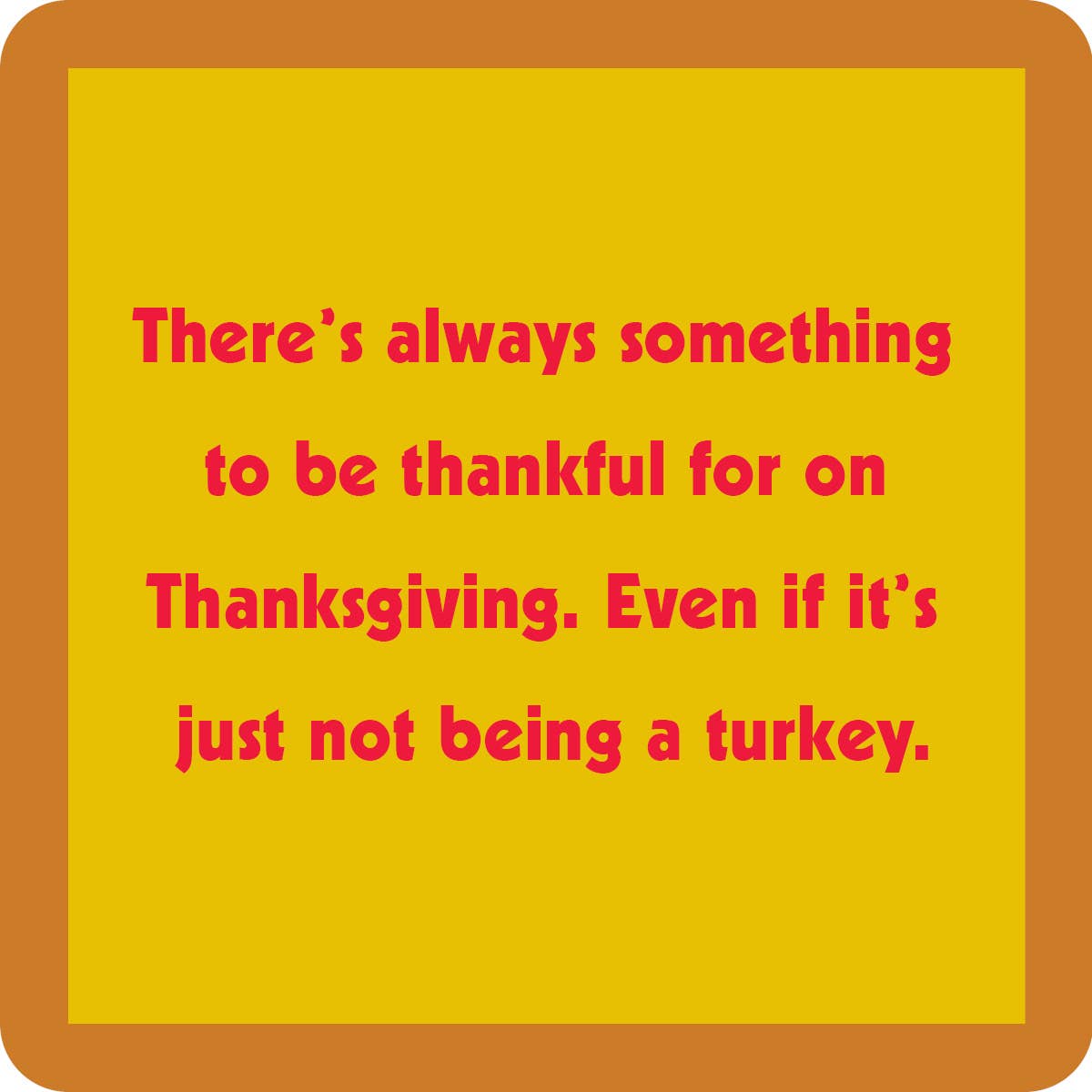 COASTER: Thanksgiving Thankful