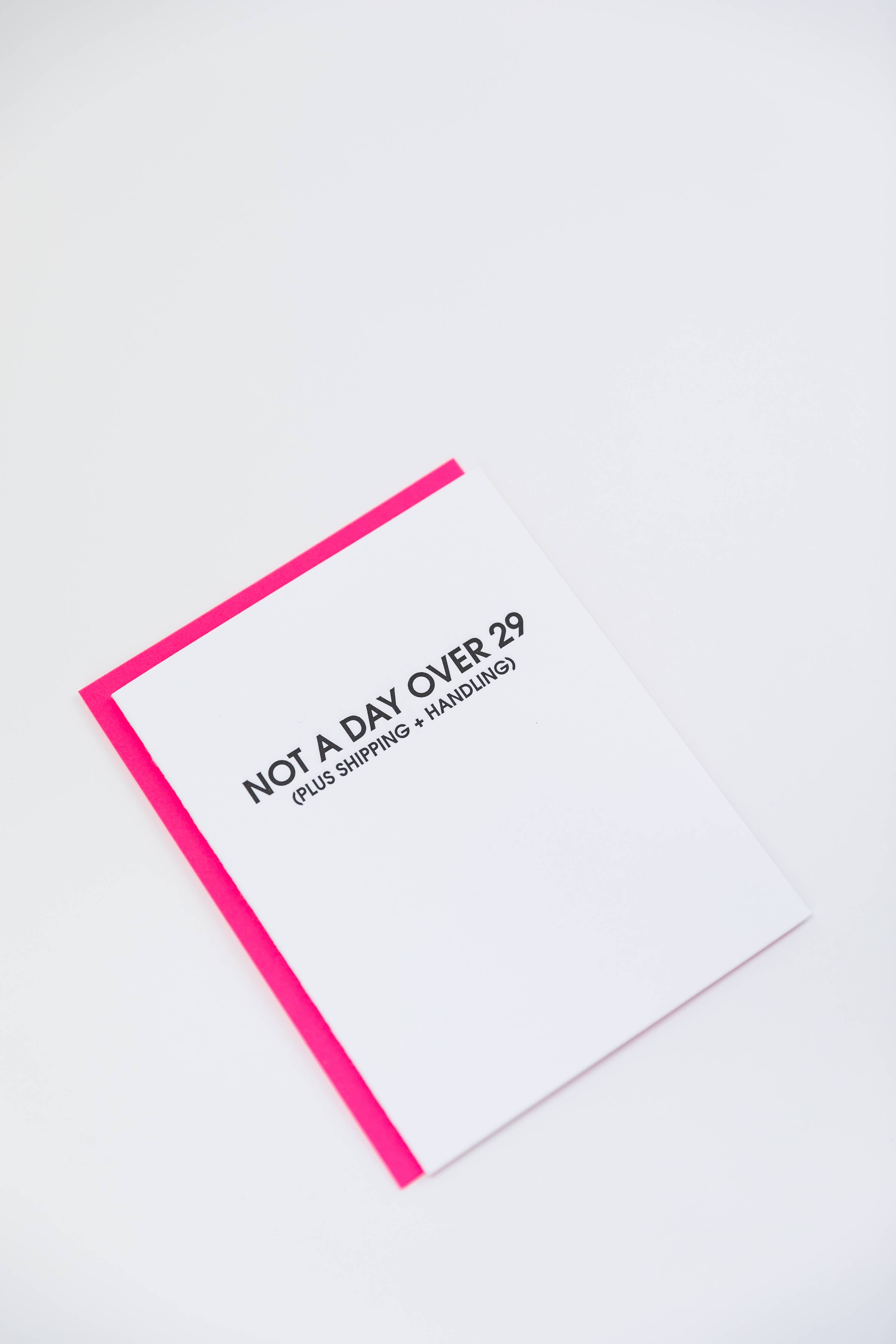 Not A Day Over 29 Birthday Card