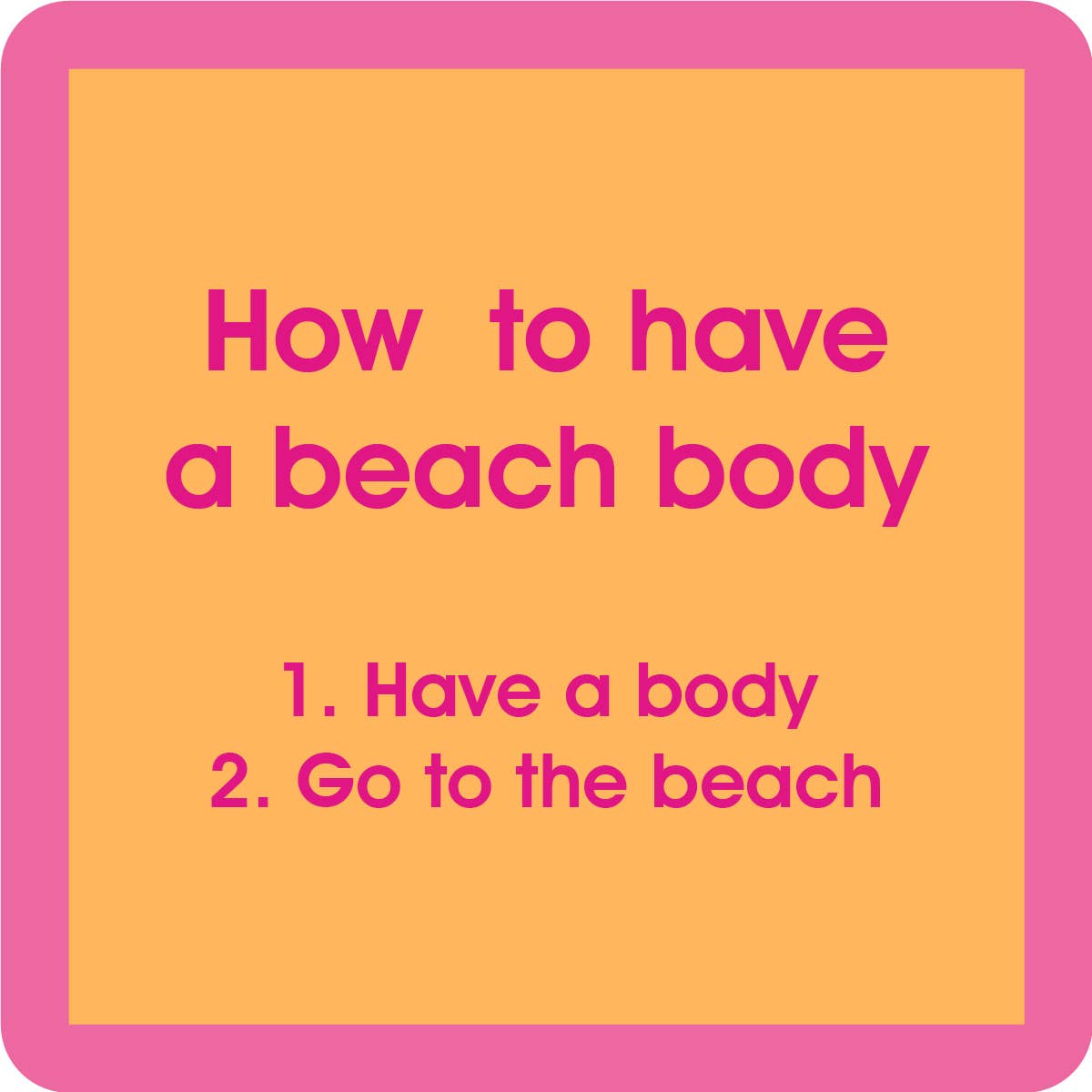 COASTER: BEACH Beach Body