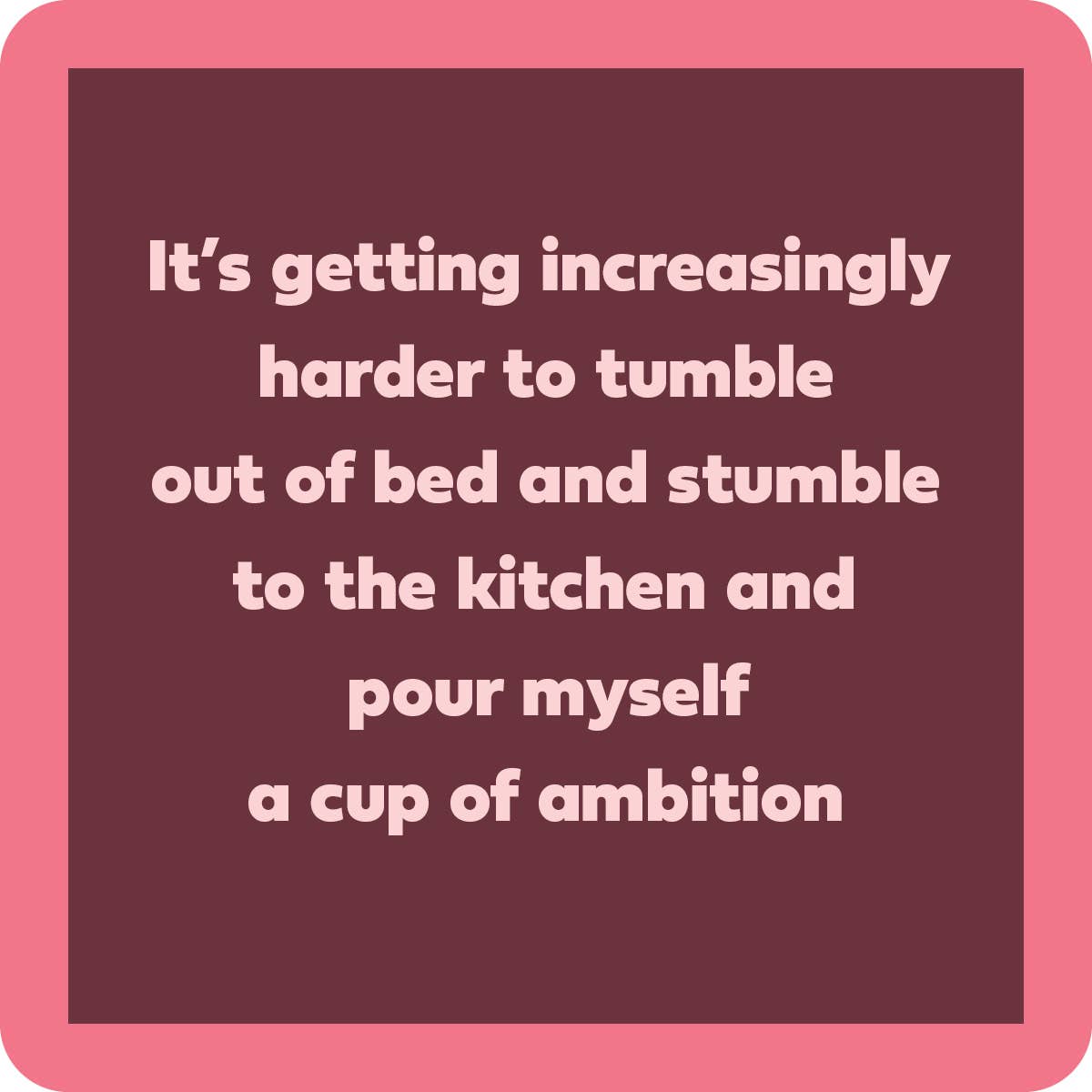 COASTER: Cup of Ambition