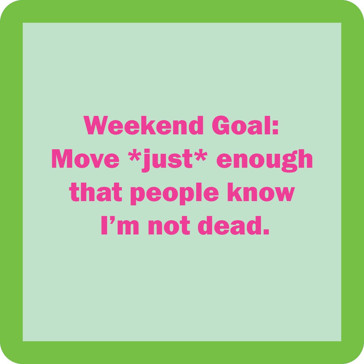 COASTER: Weekend Goal