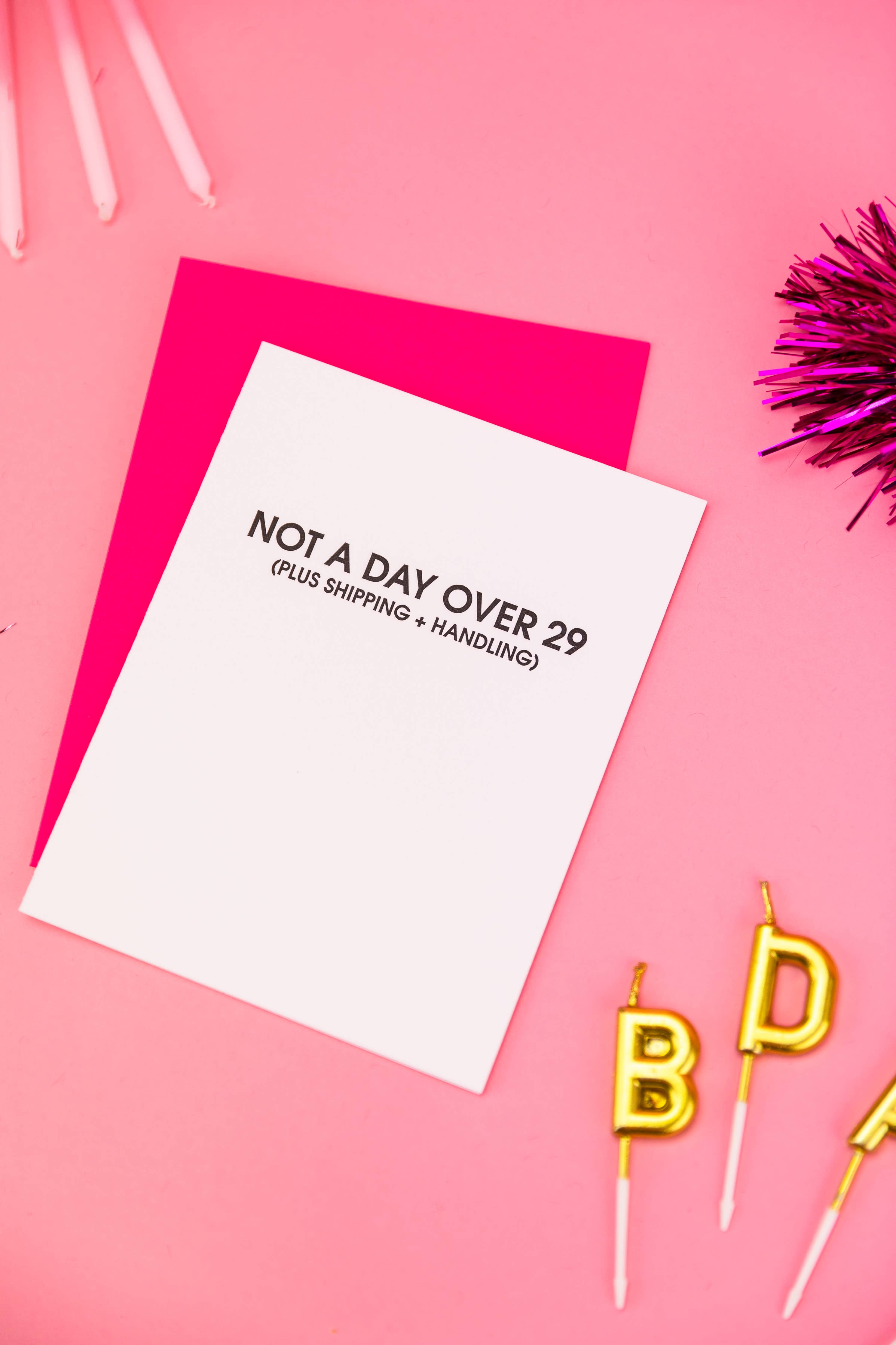 Not A Day Over 29 Birthday Card