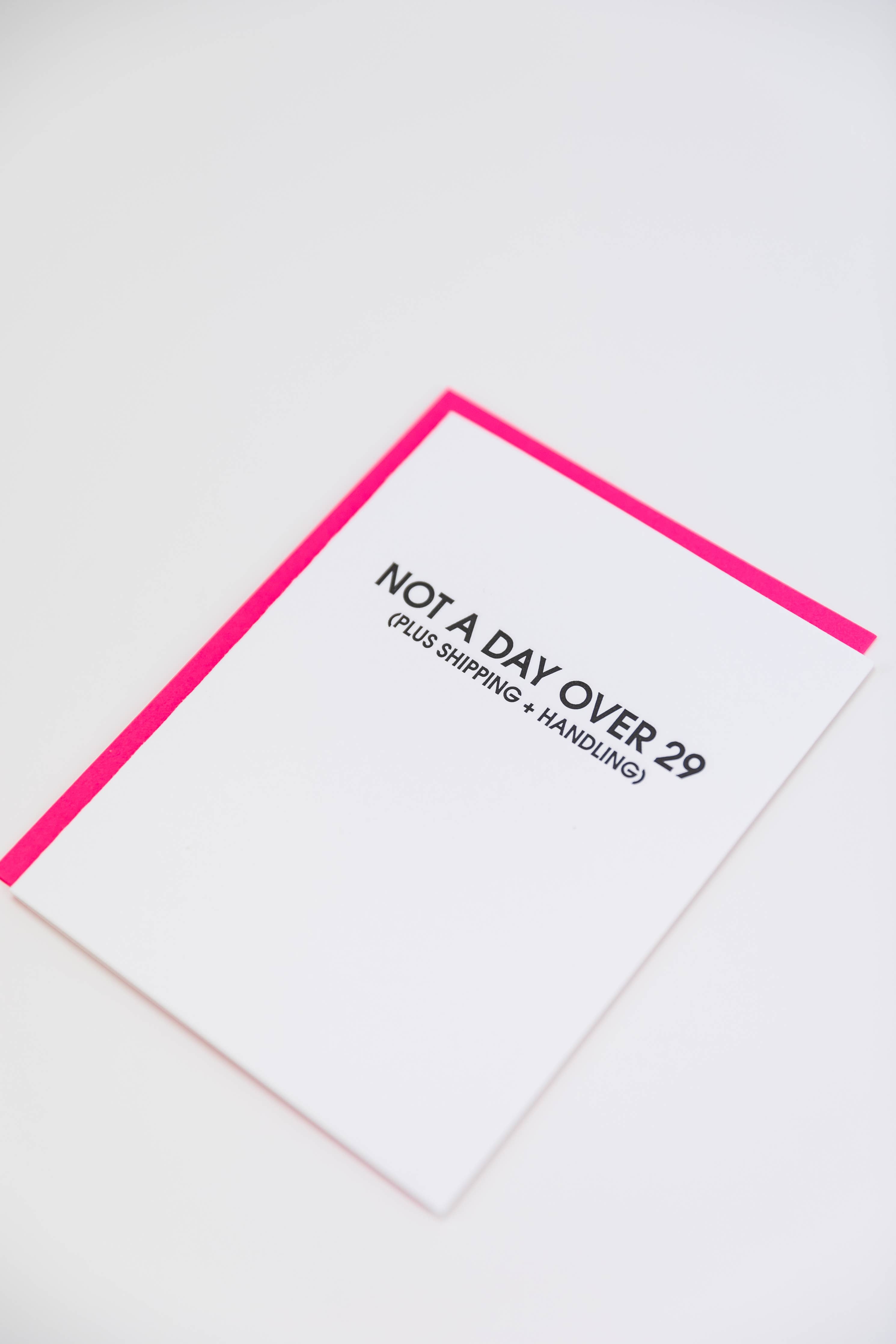 Not A Day Over 29 Birthday Card