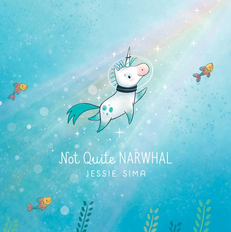 Not Quite Narwhal by Jessie Siman