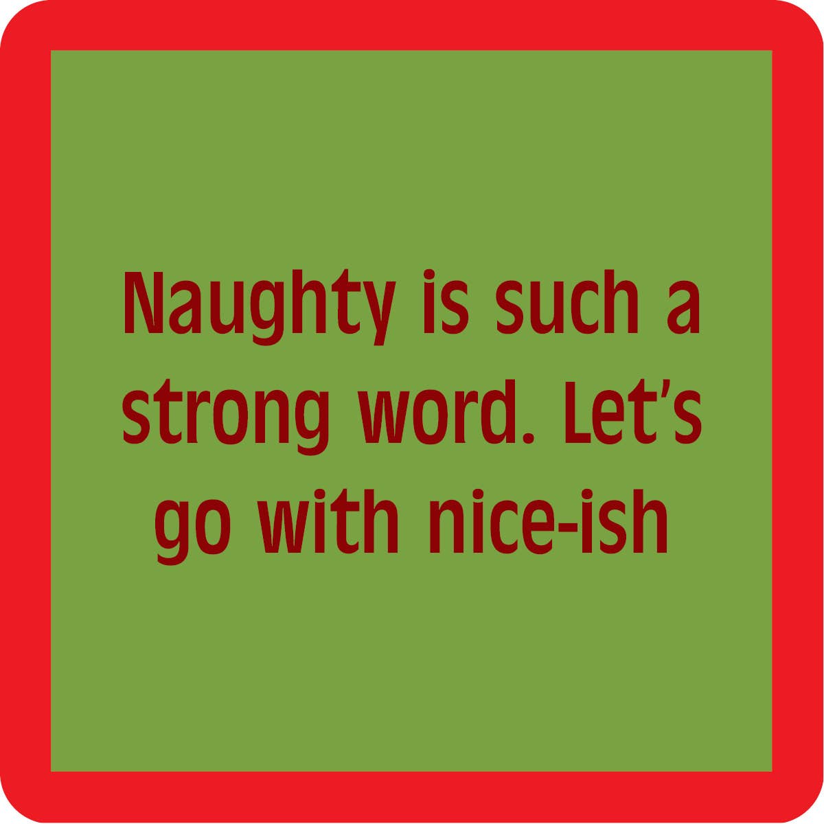 COASTER: Xmas Niceish