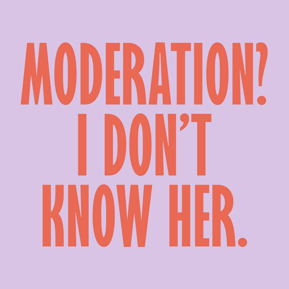 Moderation? I Don't Know Her - Cocktail Napkins