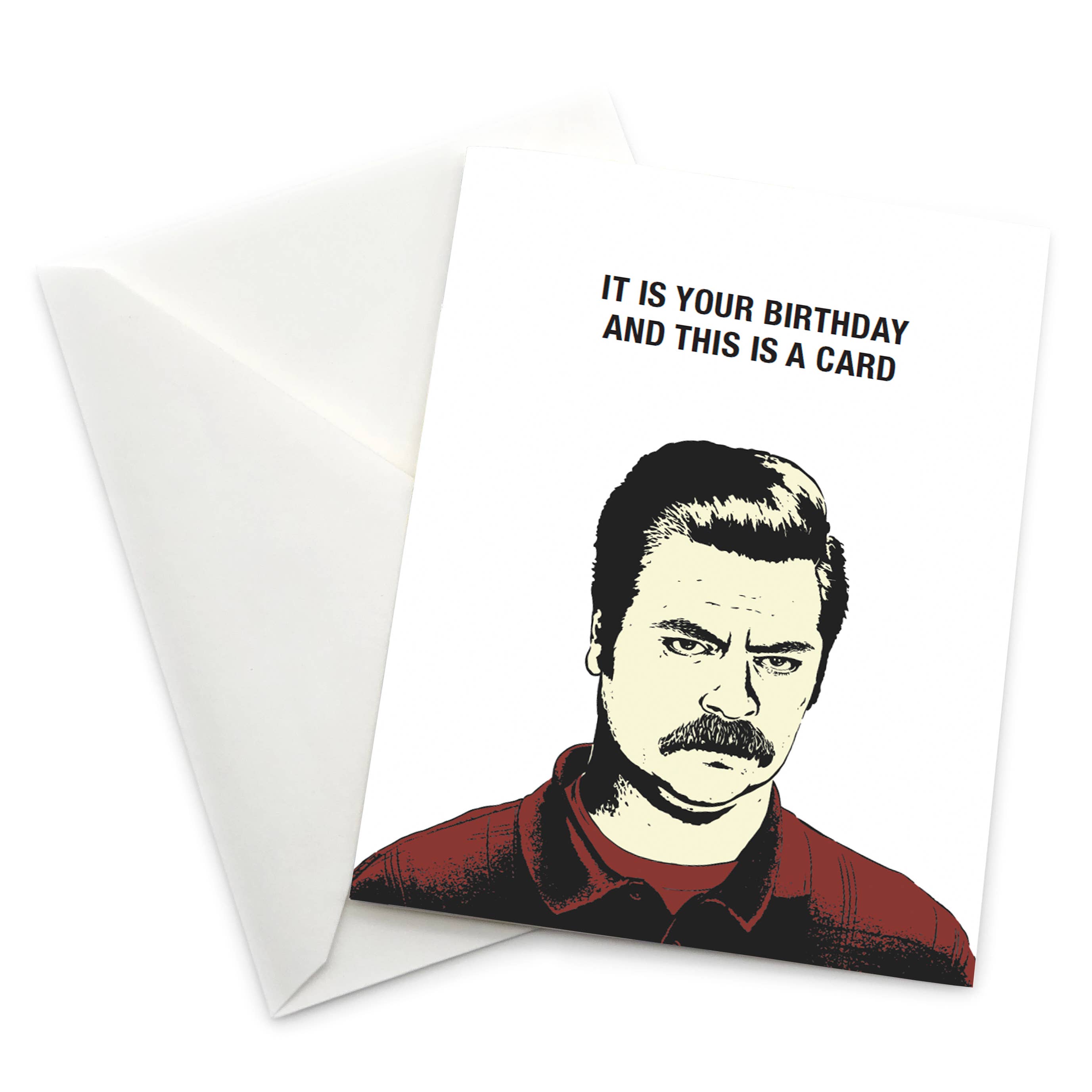 Ron Swanson "It's Your Birthday" Card
