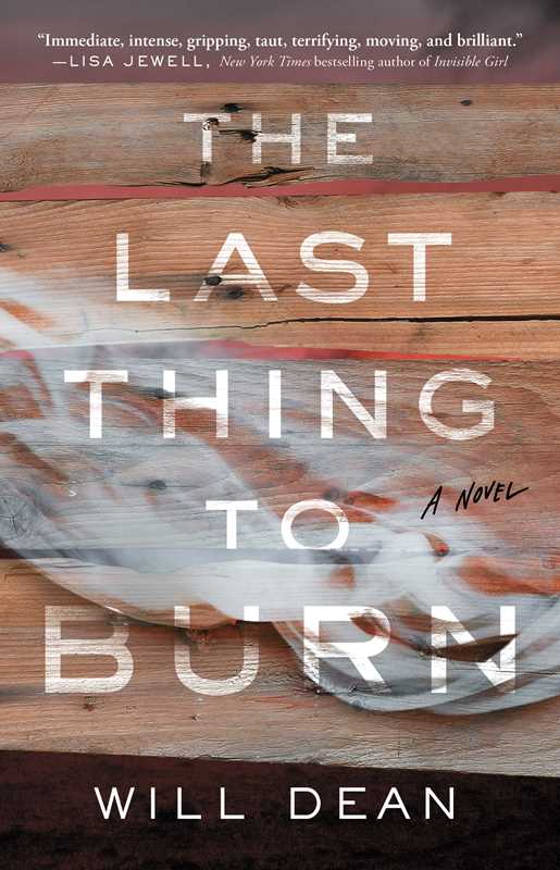 'Last Thing to Burn' by Will Dean