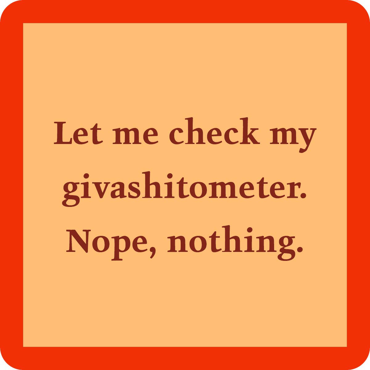 COASTER: Giveashitometer
