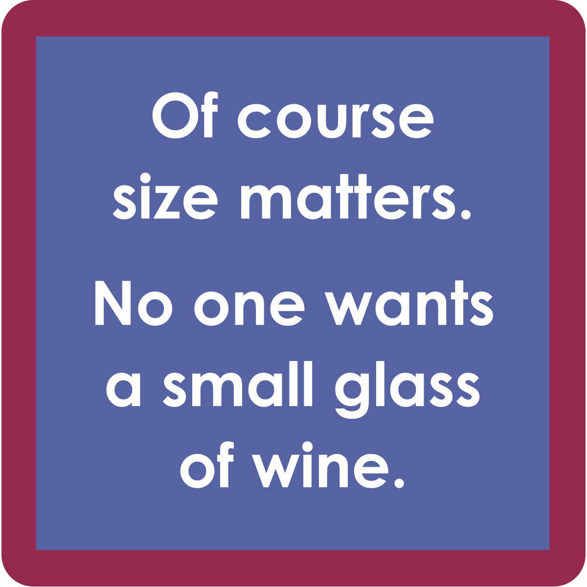 COASTER Size Matters